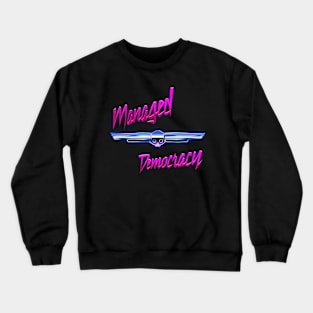 Managed Democracy Crewneck Sweatshirt